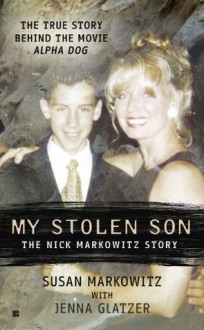 My Stolen Son: The Nick Markowitz Story (Berkley True Crime) - Jenna Glatzer, Susan Markowitz