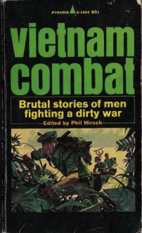 Vietnam Combat - Phil Hirsch