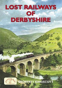 Lost Railways Of Derbyshire (Lost Railways) - Stan Yorke