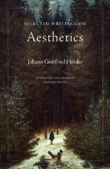 Selected Writings on Aesthetics - Johann Gottfried Herder, Gregory Moore