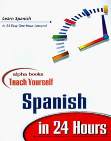 Alpha Books Teach Yourself Spanish in 24 Hours - Alpha Development Group