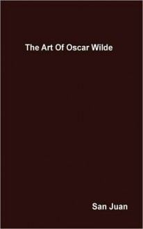 The Art of Oscar Wilde - E. San Juan Jr.