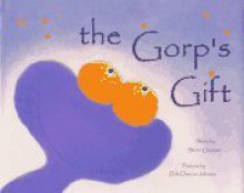 The Gorp's Gift - Sherri Chessen