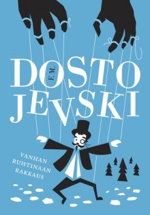 Vanhan ruhtinaan rakkaus - Fyodor Dostoyevsky, Juhani Konkka