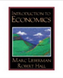 Introduction to Economics with Applications Update - Marc Lieberman, Robert E. Hall