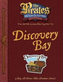 The Pirates Who Don't Do Anything: A VeggieTales Vbs: Discovery Bay Captain's Guide - Thomas Nelson Publishers