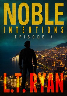 Noble Intentions: Episode 3 - L.T. Ryan