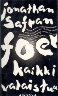 Kaikki valaistuu - Jonathan Safran Foer, Leena Tamminen