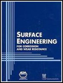 Surface Engineering for Corrosion and Wear Resistance - J.R. Davis