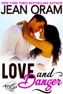 Love and Danger (The Summer Sisters #4) - Jean Oram