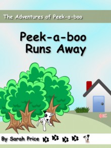 Peek-a-boo Runs Away - Sarah Price