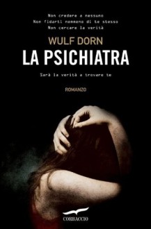 La psichiatra (Narratori Corbaccio) (Italian Edition) - Wulf Dorn, Alessandra Petrelli