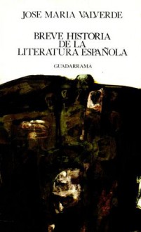 Breve historia de la literatura española - José María Valverde