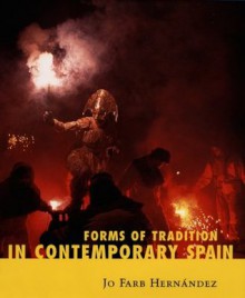 Forms of Tradition in Contemporary Spain - Jo Farb Hernandez