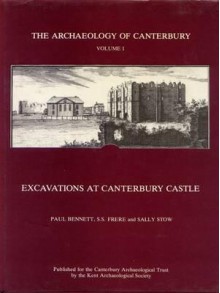 Excavations at Canterbury Castle - Paul Bennett