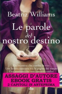 Le parole del nostro destino - Assaggi d'autore gratuiti - Beatriz Williams, Elena Cantoni