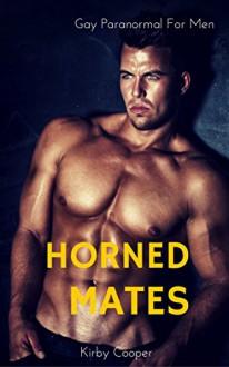 Gay: Fantasy Romance: Horned Mates (MM Gay Paranormal Romance) (New Adult Contemporary Short Stories) - Kirby Cooper