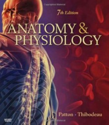 Anatomy & Physiology - Kevin T. Patton, Gary A. Thibodeau