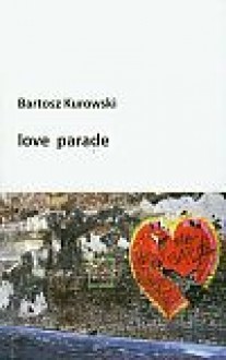 Love parade - Bartosz Kurowski