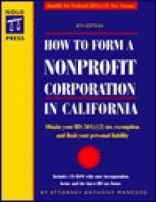 How to Form a Nonprofit Corporation in California [With CDROM] - Anthony Mancuso