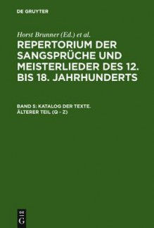 Katalog Der Texte. Alterer Teil (Q - Z) - Horst Brunner, Burghart Wachinger