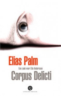 Corpus Delicti - Elias Palm, Edith Sybesma