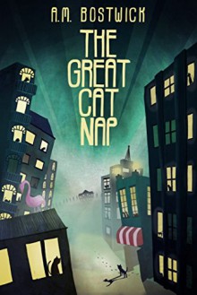 The Great Cat Nap - A.M. Bostwick