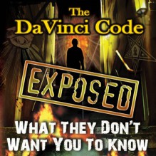 The Da Vinci Code Exposed: What They Don't Want You to Know - Reality Entertainment, Reality Entertainment