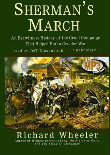 Shermans March: An Eyewitness History of the Cruel Campaign that Helped End a Crueler War (Library) - Wheeler, Richard, Riggenbach, Jeff (Narrator)