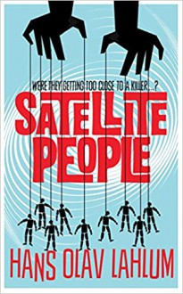 Satellite People (K2 #2) - Hans Olav Lahlum, Kari Dickson