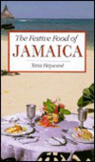 The Festive Food of Jamaica - Tessa Hayward