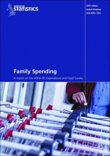 Family Spending (2004-2005) - (Great Britain) Office for National Statistics, Georgina Julian, Catherine Gibbins