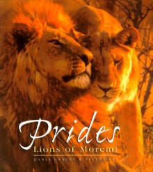 Prides: The Lions of Moremi - Chris Harvey