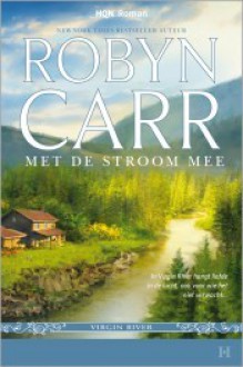 Met de stroom mee - Robyn Carr