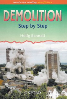 Demolition: Step by Step (Headwork Reading: Non-Fiction) - Holly Bennett