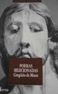 Poesias Selecionadas - Gregório de Matos