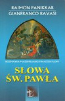 Słowa św. Pawła - Raimon Panikar, Gianfranco Ravasi