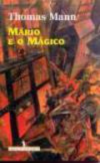 Mário e o Mágico - Thomas Mann