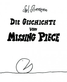 Die Geschichte Vom Missing Piece - Shel Silverstein