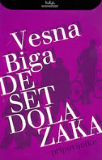 Deset dolazaka - Vesna Biga