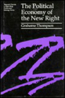 The Political Economy of the New Right - Grahame Thompson