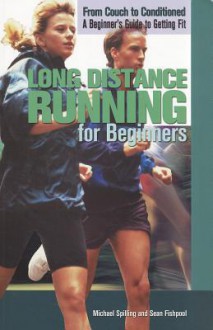 Long Distance Running for Beginners - Michael Spilling