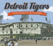 Yesterday & Today Detroit Tigers - George Canton, Weber Lou, Sparky Anderson