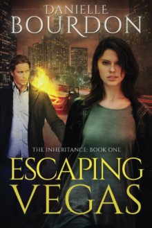 Escaping Vegas (The Inheritance) - Danielle Bourdon