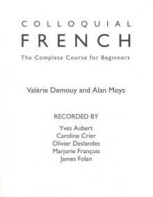 Colloquial French Cassette: The Complete Course for Beginners - Valerie Demouy, Alan Moys