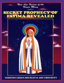 Secret Prophecy of Fatima Revealed - Arthur Crockett