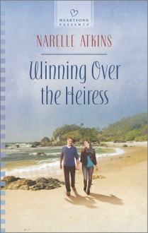 Winning Over the Heiress - Narelle Atkins