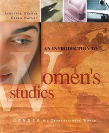 An Introduction to Women's Studies: Gender in a Transnational World - Inderpal Grewal, Caren Kaplan