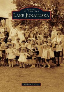 Lake Junaluska, North Carolina (Images of America Series) - William King