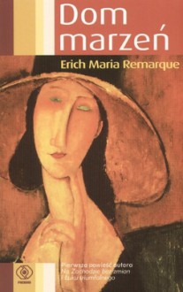 Dom marzeń - Erich Maria Remarque